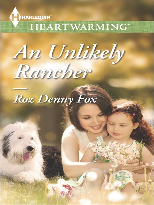 Title details for An Unlikely Rancher by Roz Denny Fox - Available